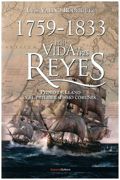  Por vida de tres reyes 1759-1833 