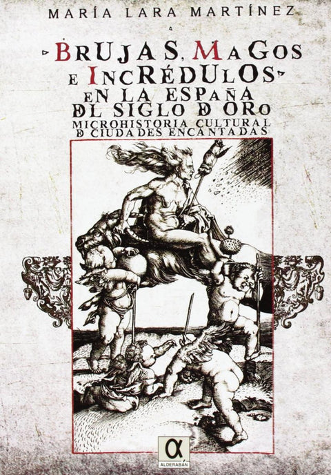  Brujos magos e incredulos en la España del siglo de Oro 