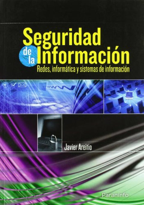  SEGURIDAD DE LA INFORMACION. Redes, Informática y Sistemas de Información 