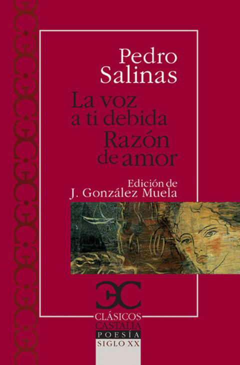  La voz a ti debida. Razón de amor                                               . 
