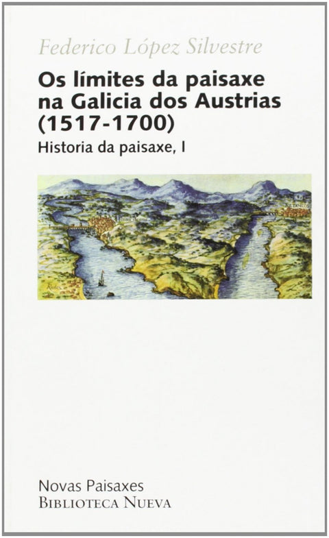  OS LIMITES DA PAISAXE NA GALICIA DOS AUSTRIAS 