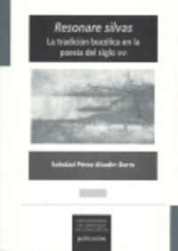  Resonare Silvas: La Tradicion Bucolica En La Poesia 