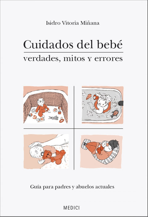  Cuidados del bebé: verdades y mitos y errores guía para padres y abuelos actuales 