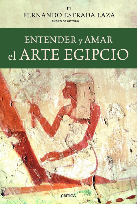  Entender y amar el arte egipcio 