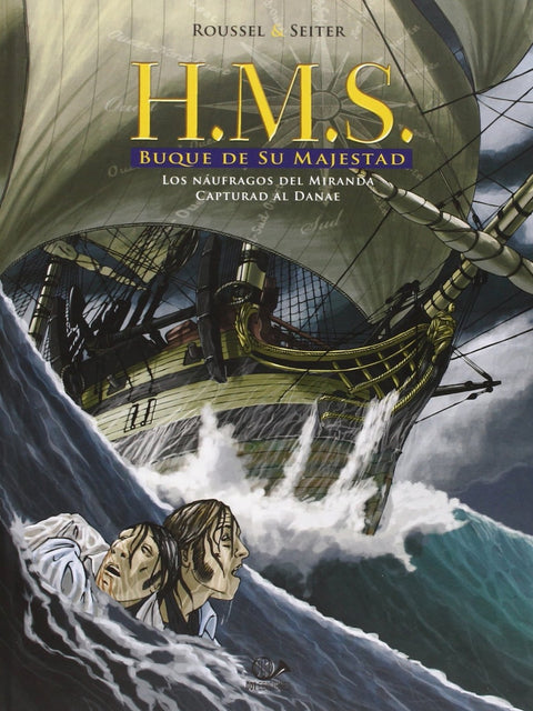  HMS. BUQUE D ESU MAJESTAD, 01. LOS NAUFRAGOS DEL MIRANDA/ CAPTURAD AL DANAE 