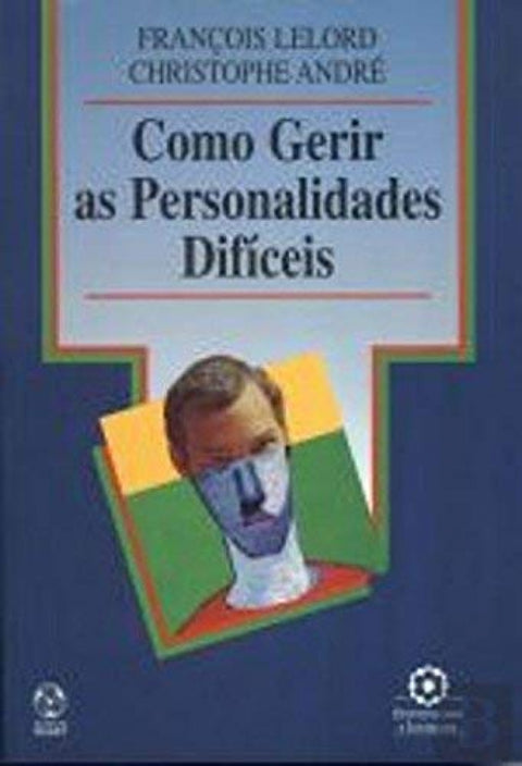  Como Gerir as Personalidades Difíceis 