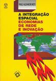  A Integração Espacial, Economias de Rede e Inovação 