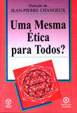  Uma mesma Ética para todos? 