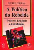  A Pol¡tica do Rebelde 