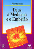  Deus, a Medicina e o Embrião 