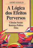 A Lógica dos Efeitos Perversos 