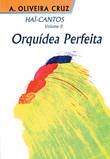  HaïCantos, II: Orqu¡dea Perfeita 
