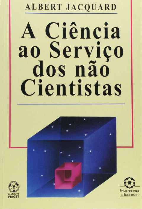  A Ciência ao Serviço dos não Cientistas 