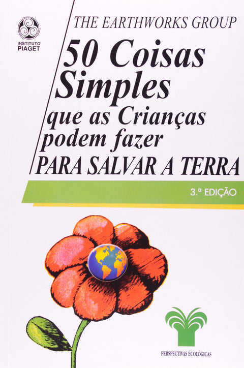  50 Coisas Simples Que as Crianças Podem Fazer para Salvar a Terra 