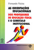  As Orientações Educacionais dos Professores de Educação Fisica e o Curr¡culo Institucional 