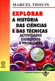  Explorara a História das Ciências e das Técnicas 