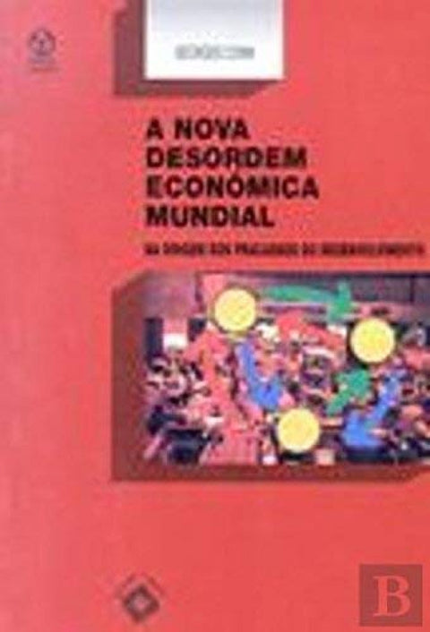  A Nova Desordem Económica Mundial 