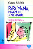  Papá, mamã, digam-me a verdade 
