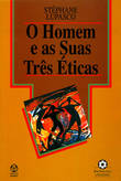  O Homem e as Suas Três Éticas 