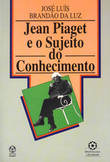  Jean Piaget e o Sujeito do Conhecimento 