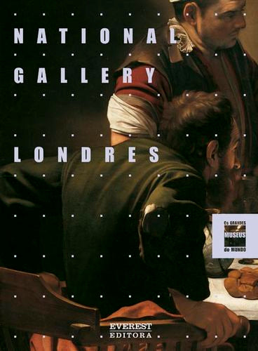  NATIONAL GALLERY: LONDRES: OS GRANDES MUSEUS DO MUNDO 