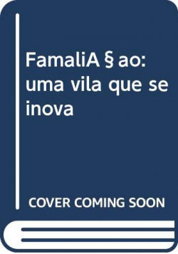  Famaliçao: uma vila que se inova 