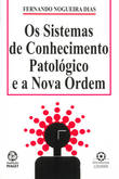  Os Sistemas de Conhecimento Patológico e a Nova Ordem 