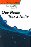  HAÏCANTOS VOL.VII/ Que Nome Tráz a Noite 
