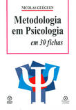  Metodologia em Psicologia em 30 fichas 