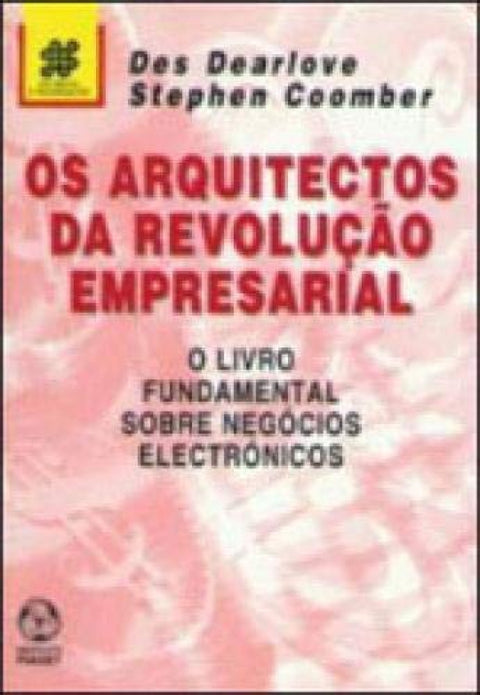  Os Arquitectos da Revolução Empresarial 